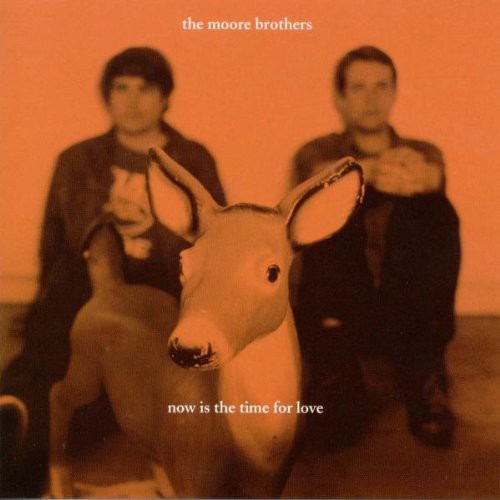 The Moore Brothers: Now Is the Time for Love - COMPACT DISCS