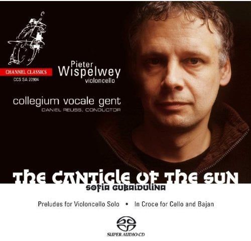 Gubaidulina / Wispelwey / Reuss: Canticle of the Sun/Preludes for VC Solo/In Croce - SUPER-AUDIO CD