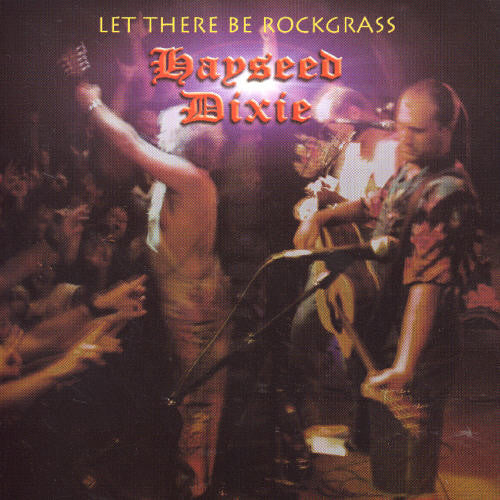 Hayseed Dixie: Let There Be Rockgrass - COMPACT DISCS