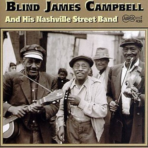 Campbell, Blind James: & His Nashville Street Band