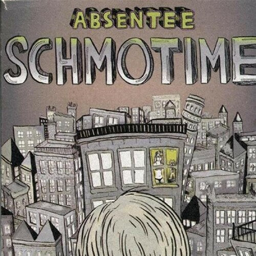 Absentee: Schmotime - COMPACT DISCS