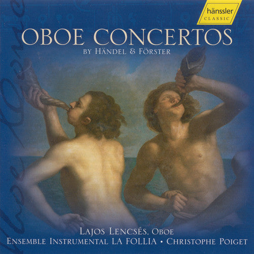 Lensces, Lajos: Oboe Concertos of Handel & Forster - COMPACT DISCS