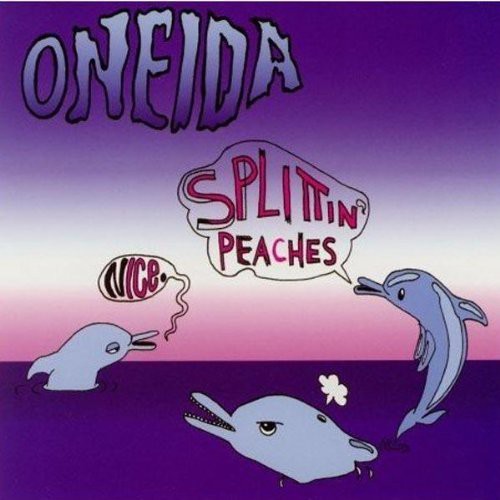 Oneida: Nice Splittin Peaches - COMPACT DISCS