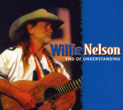 Nelson, Willie: End of Understanding