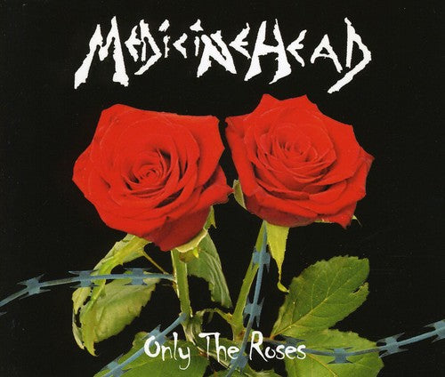 Medicine Head: Only the Roses - CD SINGLE