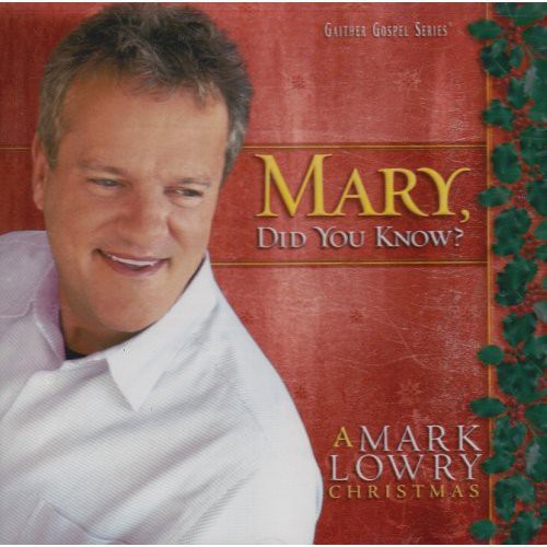 Mark Lowry: Mary Did You Know - COMPACT DISCS
