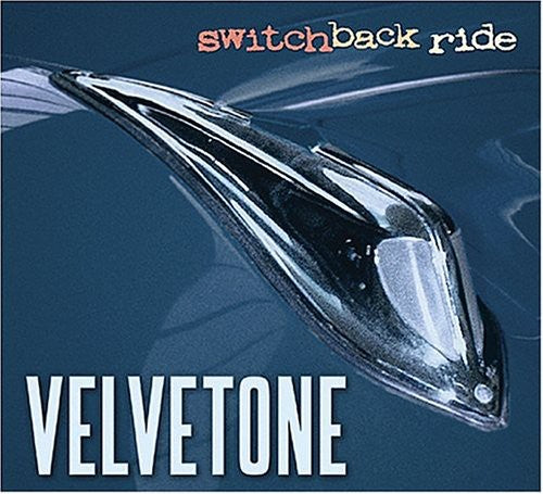 Velvetone: Switchback Ride