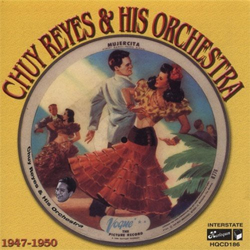 Reyes, Chuy & His Orchestra: 1947-1950