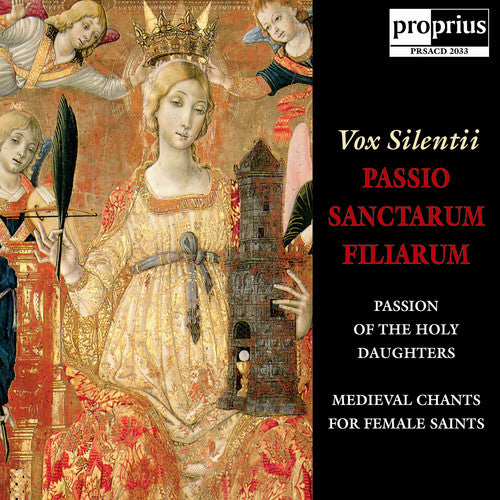 Vox Silentii: Passio Sanctarum Fillarum: Medieval Chants for - SUPER-AUDIO CD