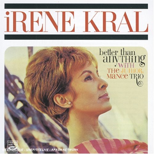 Kral, Irene: Better Than Anything