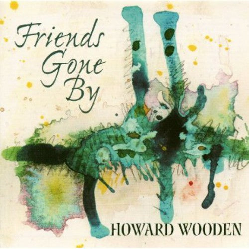 Wooden, Howard: Firends Gone By