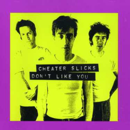 Cheater Slicks: Don't Like You