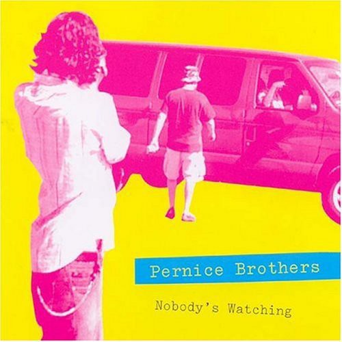 The Pernice Brothers: Nobody's Watching/Nobody's Listening - COMPACT DISCS