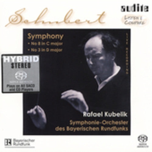 Schubert / Kubelik: Symphonies 8 & 3 - SUPER-AUDIO CD