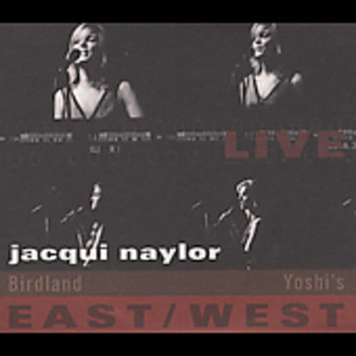 Naylor, Jacqui: Live East-west: Birdland/Yoshi's