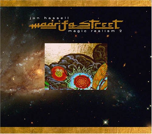 Hassell, Jon: Maarifa Street: Magic Realism, Vol. 2