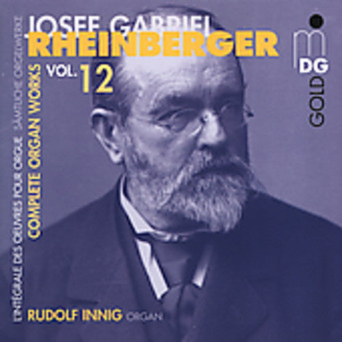 Rheinberger / Innig: Complete Organ Works 12