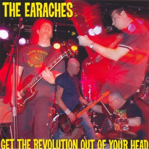 The Earaches: Get the Revolution Out of Your Head - COMPACT DISCS
