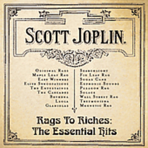 Joplin, Scott: Rags to Riches the Essential Hits