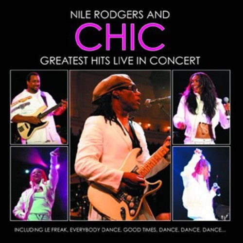 Rodgers, Nile / Chic: Greatest Hits Live In Concert