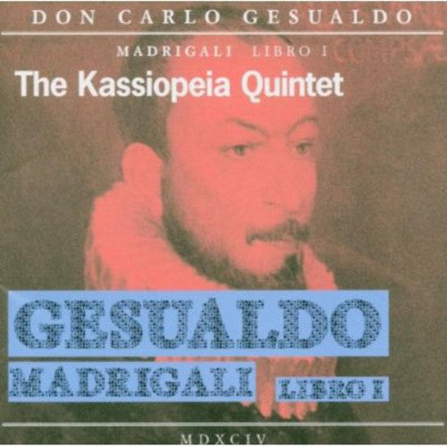 Gesualdo: Madrigali Libri I