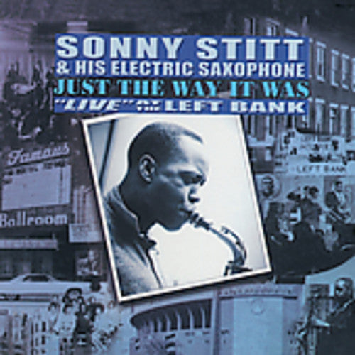 Stitt, Sonny: Just the Way It Really Was: Live at the Left Bank