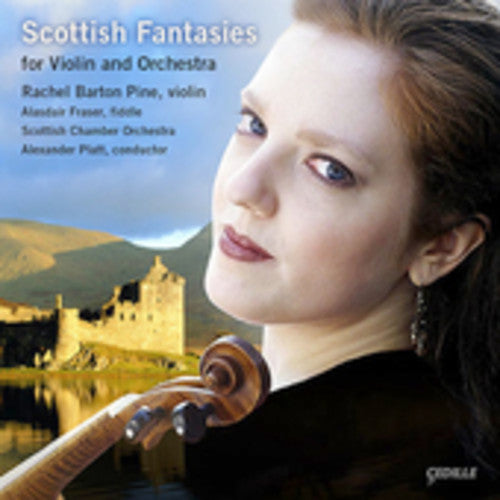 Pine, Rachel Barton: Scottish Fantasies for Violin & Orchestra