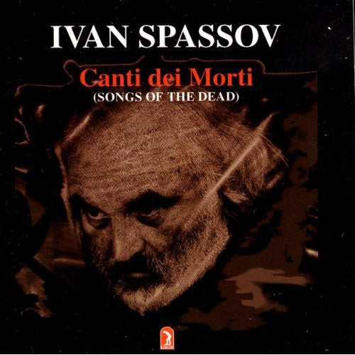 Ivan Spassov: Canti Dei Morti - COMPACT DISCS