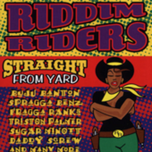 Riddim Riders: Straight from Yard