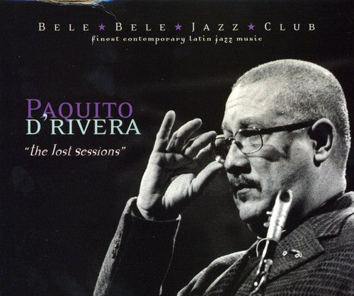 D'Rivera, Paquito: Lost Sessions
