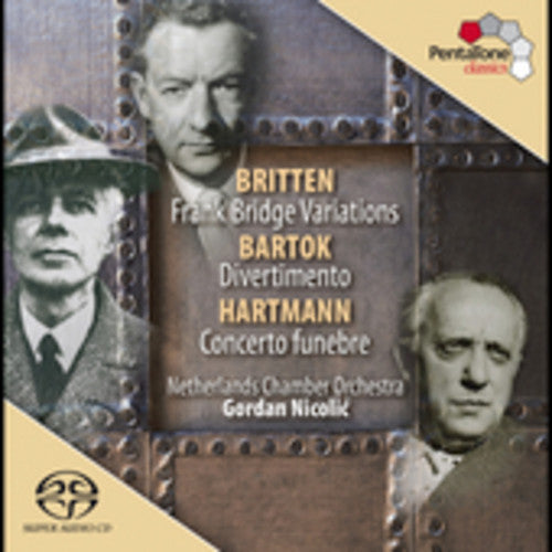 Britten / Bartok / Hartmann / Nicolic: Netherlands Chamber Orchestra Plays - SUPER-AUDIO CD