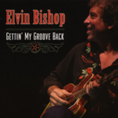 Bishop, Elvin: Gettin My Groove Back