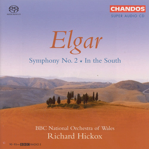 Elgar / Hickox / BBC Nat'L Orchestra of Wales: Symphony 2 / in the South - SUPER-AUDIO CD