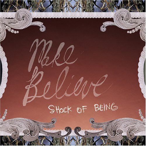 Make Believe: Shock of Being - COMPACT DISCS
