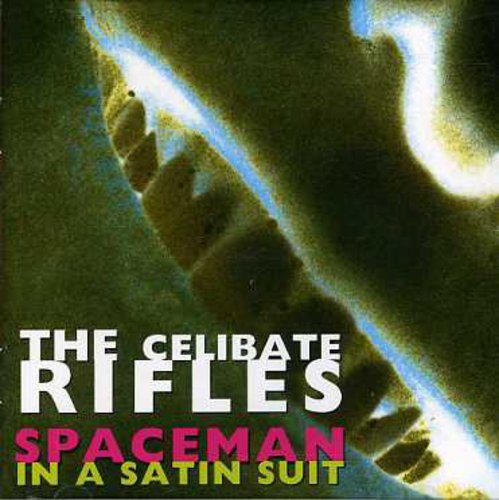 Celibate Rifles: Spaceman In A Satin Suit