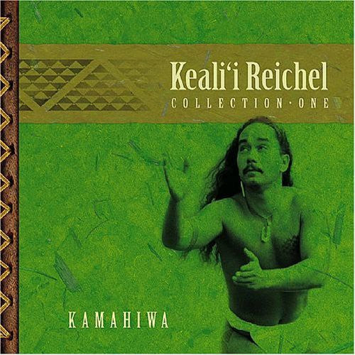 Keali'i Reichel: Kamahiwa: The Keali'i Reichel Collection - COMPACT DISCS