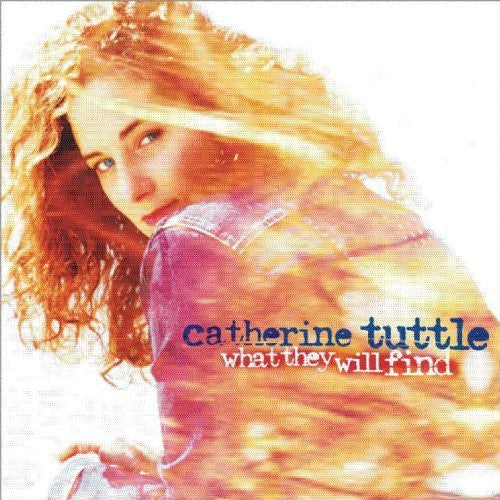 Tuttle, Catherine: What They Will Find