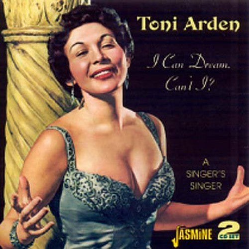 Arden, Toni: I Can Dream, Can't I?: A Singer's Singer