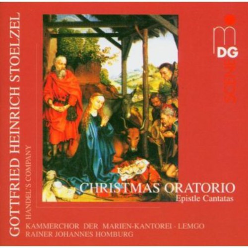 Stoelzel / Handel's Company: Christmas Oratorio / Epistle Cantatas