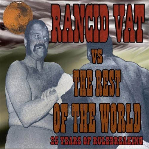 Rancid Vat: Rancid Vat Vs the Rest of the World - COMPACT DISCS