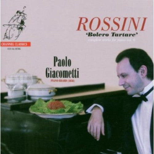 Rossini / Giacometti: Piano Music 6 - Bolero Tartare - SUPER-AUDIO CD