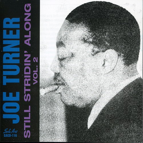 Turner, Joe: Still Stridin Along, Vol. 2