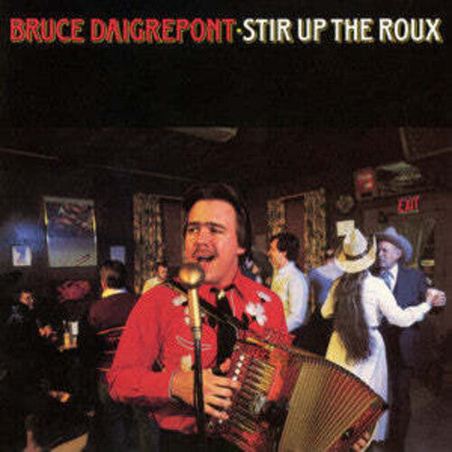 Daigrepont, Bruce: Stir Up the Roux - COMPACT DISCS
