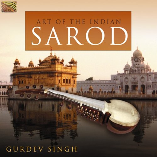 Singh, Gurdev: The Art Of The Indian Sarod