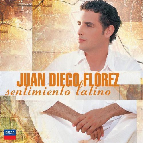 Florez, Juan Diego: Sentimiento Latino