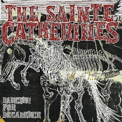 Sainte Catherines: Dancing for Decadence - COMPACT DISCS