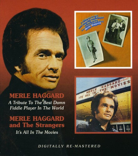 Haggard, Merle: A Tribute To The Best Damn Fiddle Player In The World/It's All In The  Movies [Remastered]