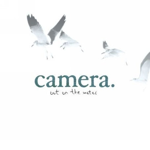Camera: Out on the Water