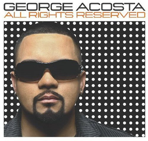 George Acosta: All Rights Reserved - COMPACT DISCS