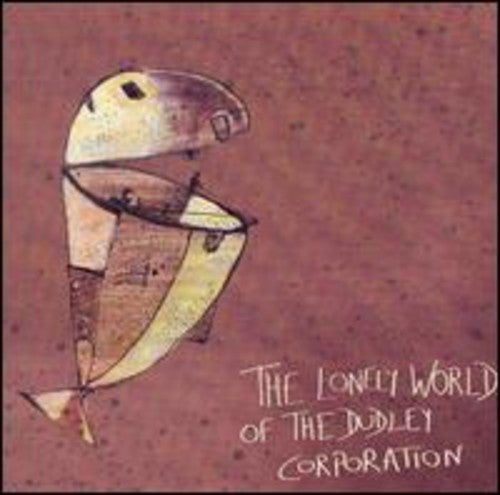 The Dudley Corporation: The Lonely World Of - COMPACT DISCS